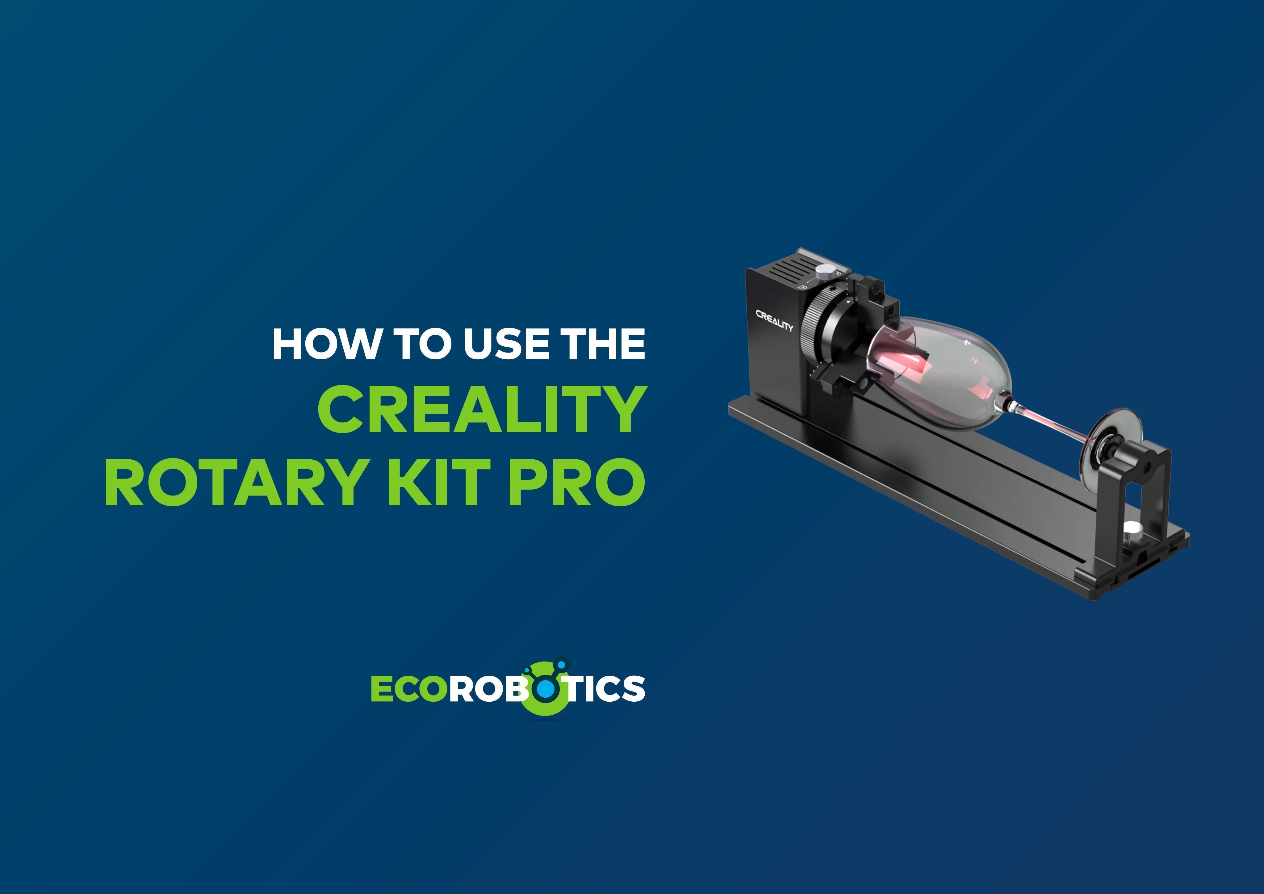 HOW TO USE THE CREALITY ROTARY KIT PRO