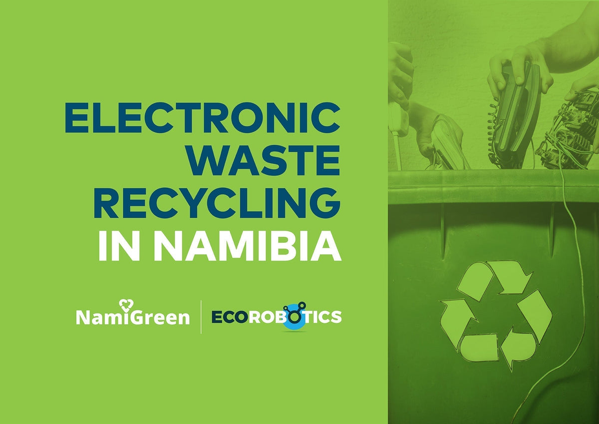 ELECTRONIC WASTE (E-WASTE) RECYCLING IN NAMIBIA: Bring your e-waste to EcoRobotics
