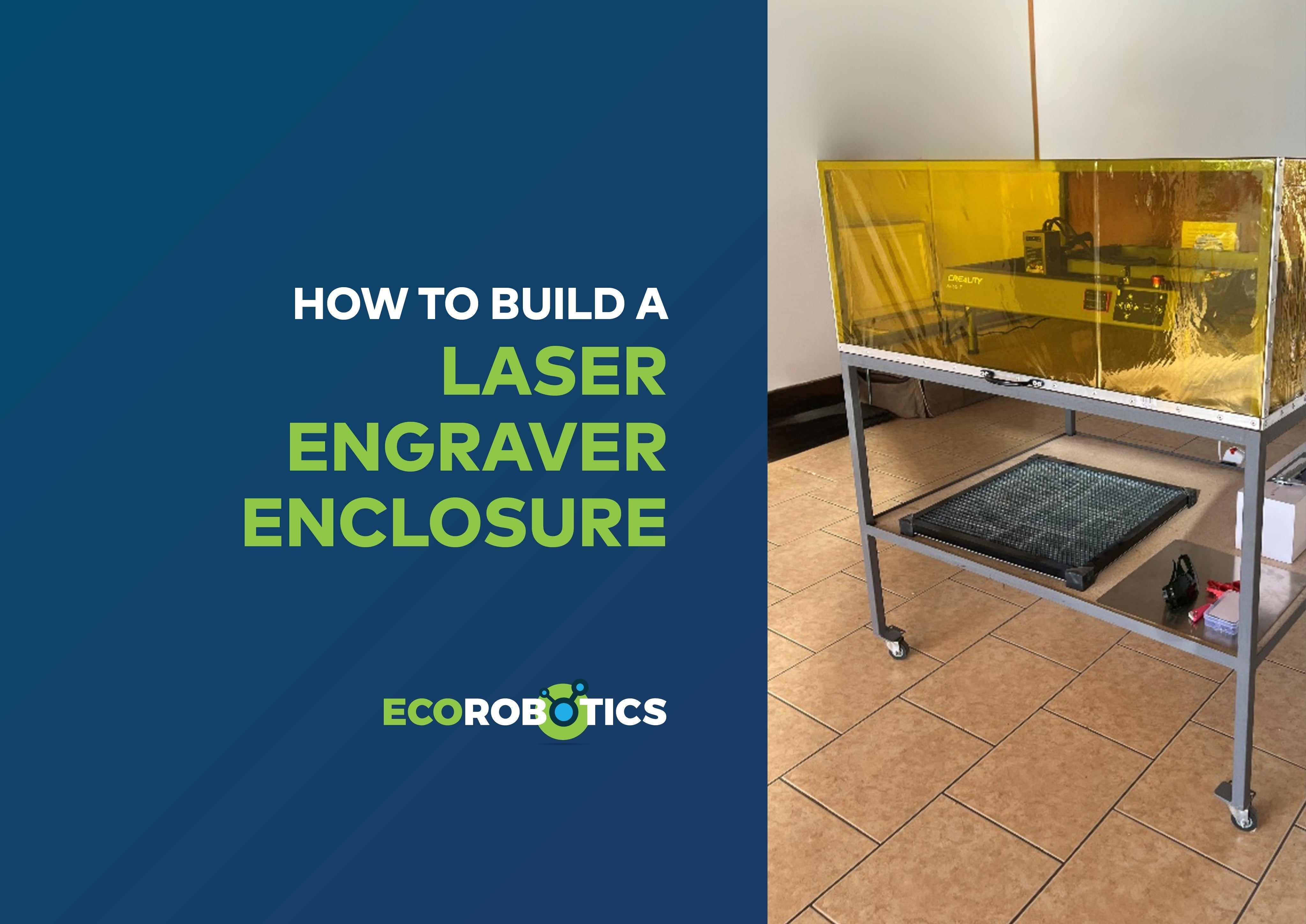 HOW TO BUILD A LASER ENGRAVER ENCLOSURE