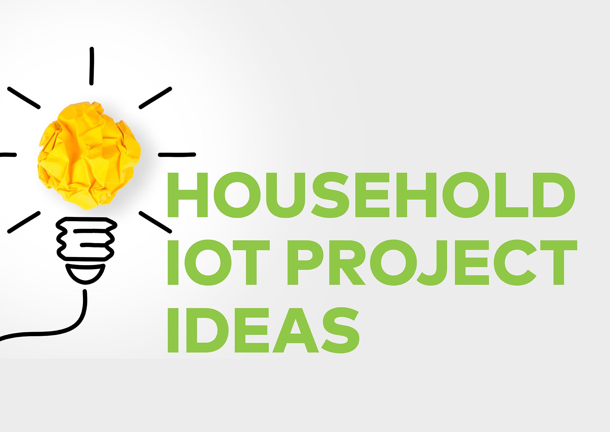 HOUSEHOLD IOT PROJECT IDEAS