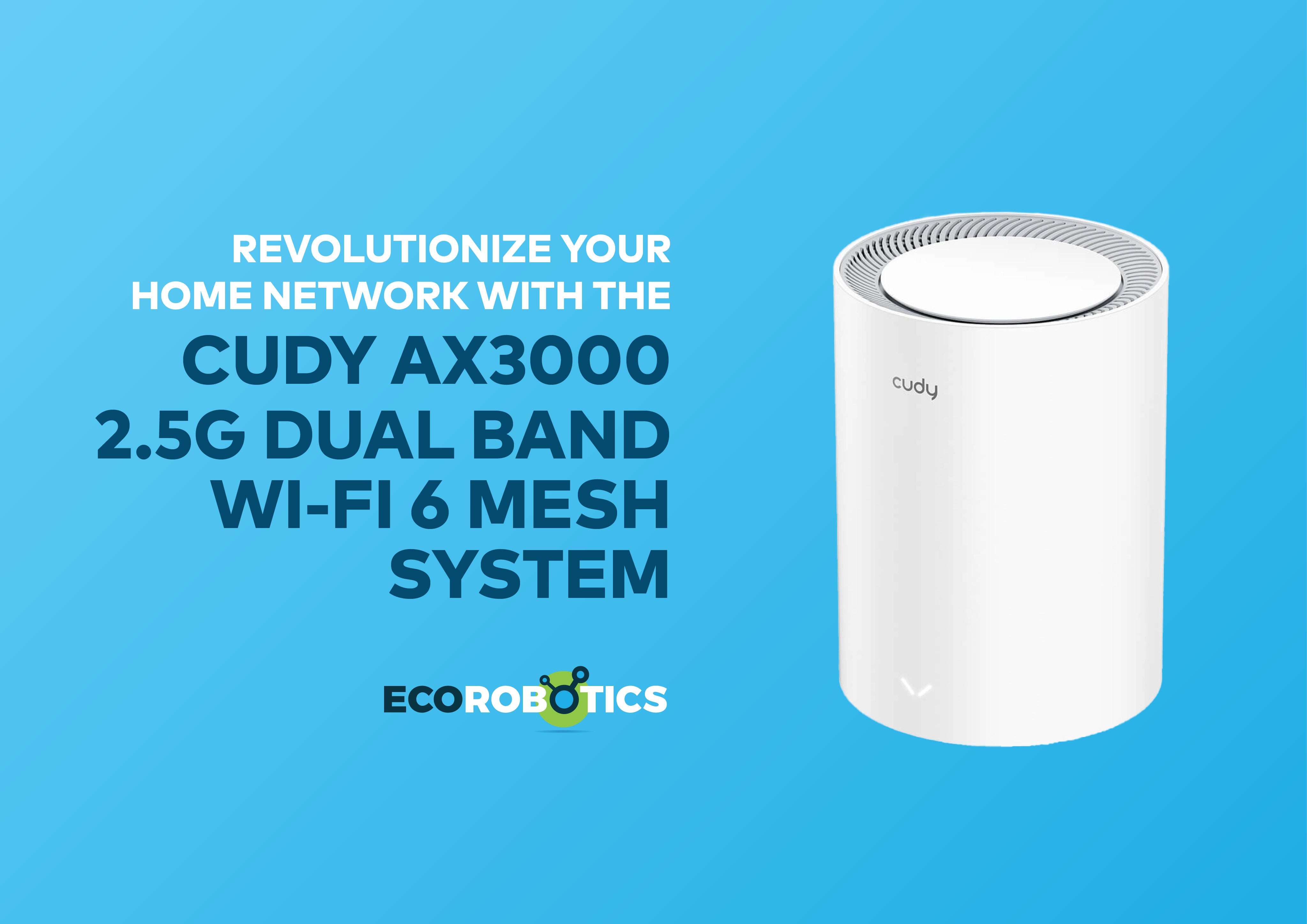 REVOLUTIONISE YOUR HOME NETWORK WITH THE  CUDY AX3000 2.5G DUAL BAND WI-FI 6 MESH SYSTEM