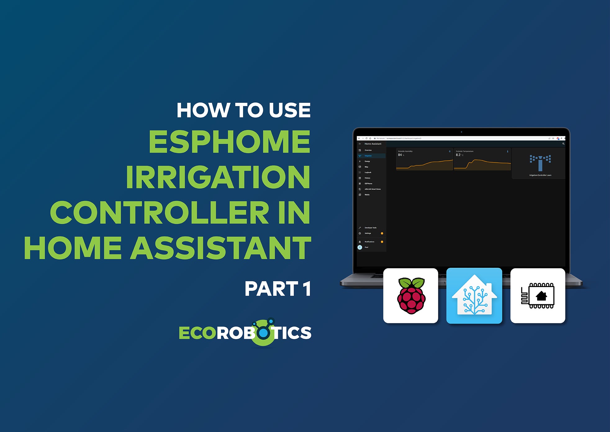 HOW TO USE ESPHOME IRRIGATION CONTROLLER IN HOME ASSISTANT (Part 1)